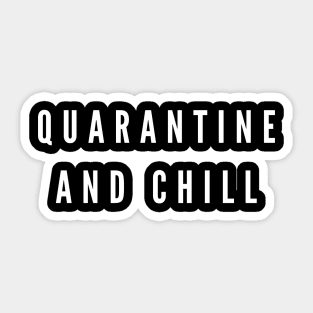 Quarantine and Chill Sticker